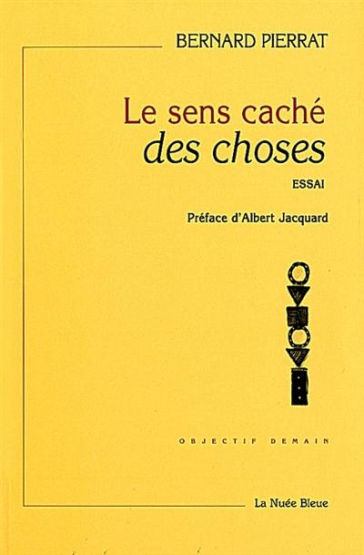 Le sens caché des choses