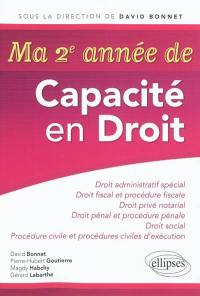 Ma 2e année de capacité en droit : droit administratif spécial, droit fiscal et procédure fiscale, droit privé notarial, droit pénal et procédure pénale, droit social, procédure civile et procédures civiles d'exécution