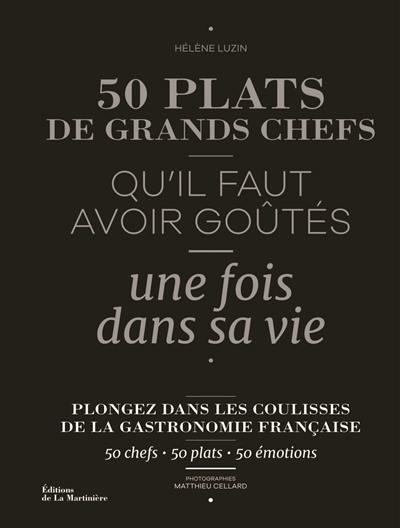 50 plats de grands chefs qu'il faut avoir goûtés une fois dans sa vie