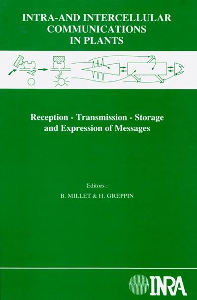 Intra- and intercellular communications in plants : reception, transmission, storage and expression of messages