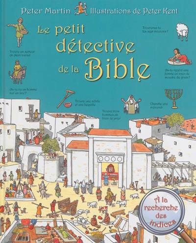 Le petit détective de la Bible : à la recherche des indices