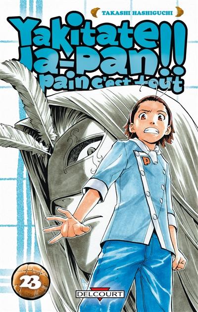 Yakitate Ja-Pan ! : un pain c'est tout. Vol. 23