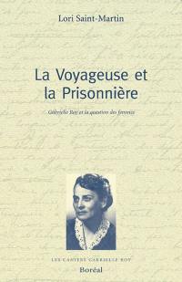 La voyageuse et la prisonnière : Gabrielle Roy et la question des femmes