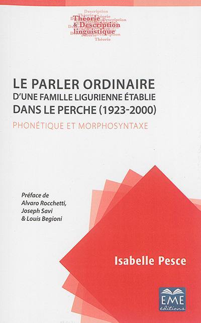 Le parler ordinaire d'une famille ligurienne établie dans le Perche (1923-2000) : phonétique et morphosyntaxe