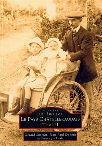 Le pays châtelleraudais. Vol. 2