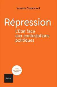 Répression : l'Etat face aux contestations politiques