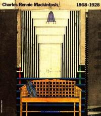 Charles Rennie Mackintosh : 1868-1928