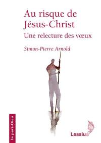 Au risque de Jésus-Christ : une relecture des voeux