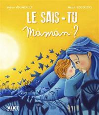 Le sais-tu, maman ?