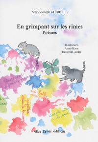 En grimpant sur les rimes : poèmes