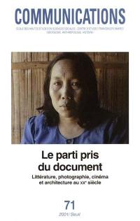 Communications, n° 71. Le parti pris du document : littérature, photographie, cinéma et architecture au XXe siècle