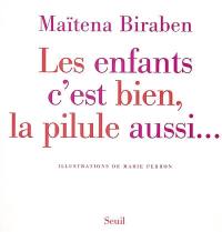 Les enfants c'est bien, la pilule aussi