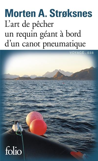 L'art de pêcher un requin géant à bord d'un canot pneumatique sur une vaste mer au fil des quatre saisons : le livre de la mer