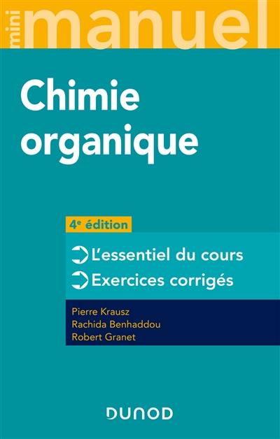 Chimie organique : l'essentiel du cours, exercices corrigés