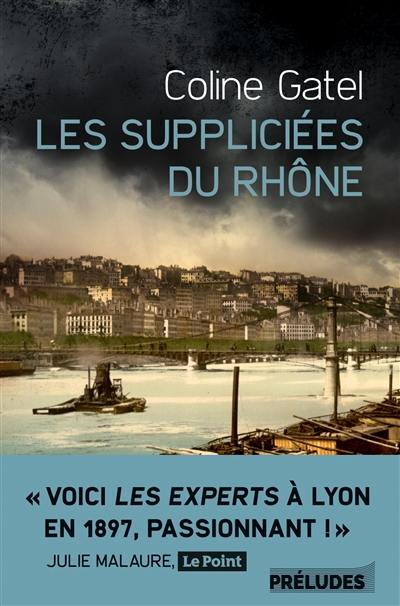 Les suppliciées du Rhône