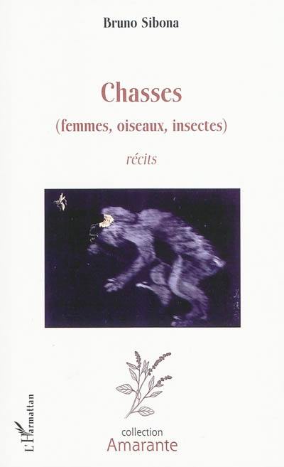 Chasses : femmes, oiseaux, insectes : récits