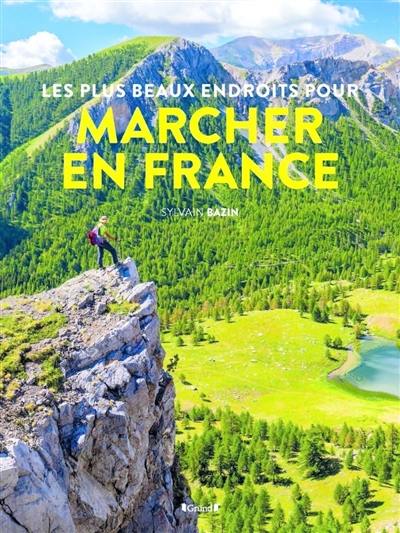 Les plus beaux endroits pour marcher en France