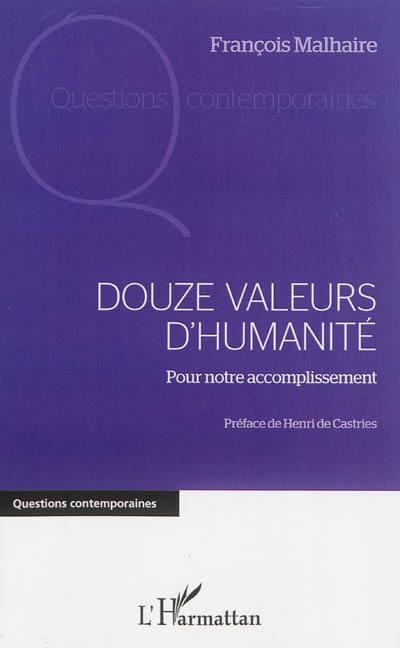 Douze valeurs d'humanité pour notre accomplissement