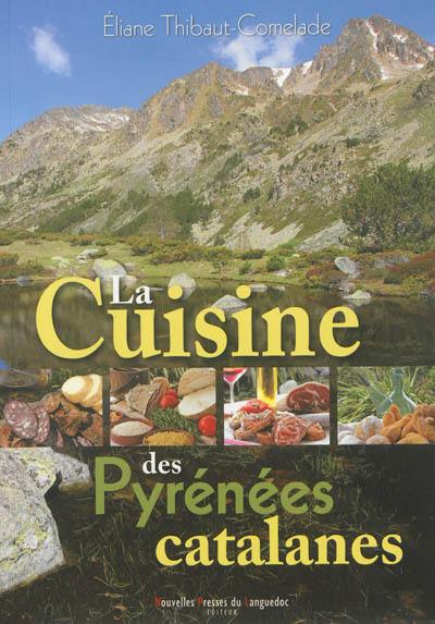 La cuisine des Pyrénées catalanes : Cerdagne, Capcir, Andorre