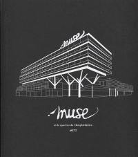 Muse et le quartier de l'Amphithéâtre : Metz