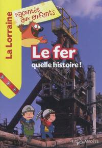 Le fer : quelle histoire !