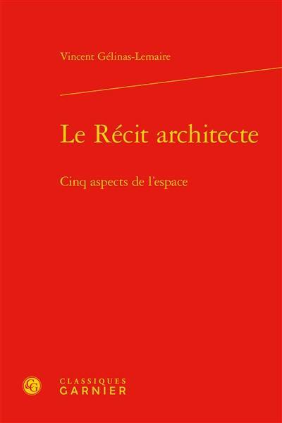 Le récit architecte : cinq aspects de l'espace