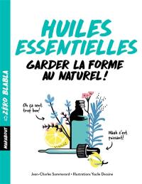 Huiles essentielles : garder la forme au naturel !