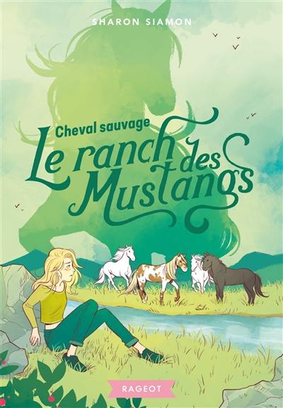 Le ranch des Mustangs. Vol. 4. Cheval sauvage