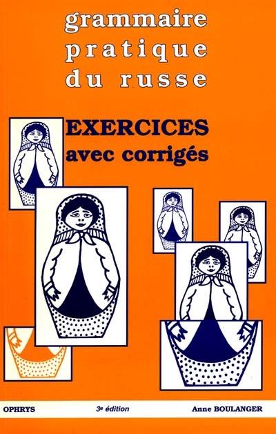 Grammaire pratique du russe : exercices avec corrigés