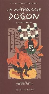 La mythologie dogon : une mythologie d'Afrique