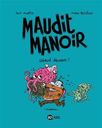 Maudit manoir. Vol. 3. Chaud devant !