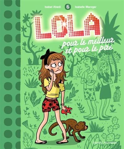 Lola !. Vol. 6. Lola, pour le meilleur et pour le pire