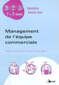 Management de l'équipe commerciale : BTS négociation, relation client, 1re et 2e années