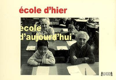 Ecole d'hier, école d'aujourd'hui : de la plume sergent-major au clic de la souris