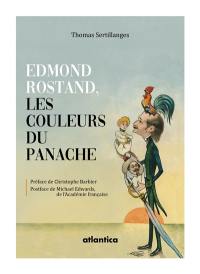 Edmond Rostand, les couleurs du panache