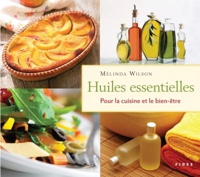 Huiles essentielles : pour la cuisine et le bien-être