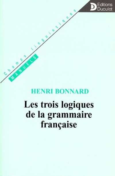 Les trois logiques de la grammaire française