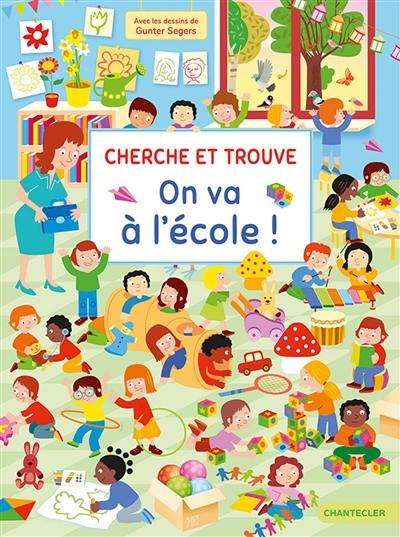 On va à l'école ! : cherche et trouve