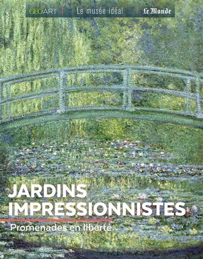 Jardins impressionnistes : promenades en liberté