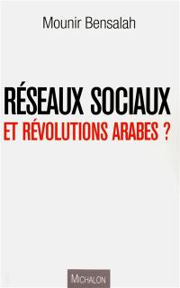 Réseaux sociaux et révolutions arabes ?