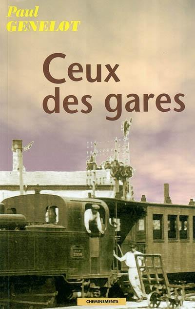 Ceux des gares. Une journée comme une autre. Naissance avec ceux du triage