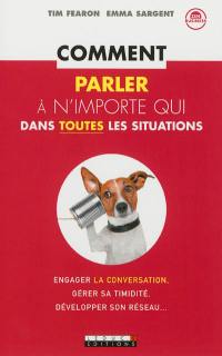 Comment parler à n'importe qui dans toutes les situations