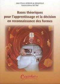 Bases théoriques pour l'apprentissage et la décision en reconnaissance des formes