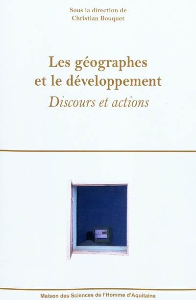 Les géographes et le développement : discours et actions