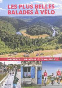 Les plus belles balades à vélo : 50 boucles en famille en Wallonie