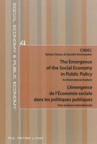 The emergence of the social economy in public policy : an international analysis. L'émergence de l'économie sociale dans les politiques publiques : une analyse internationale