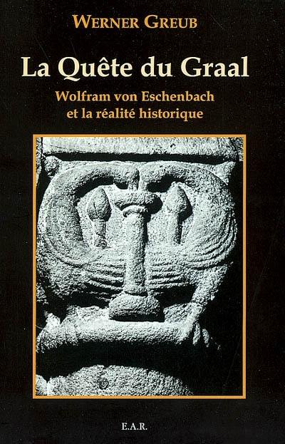 La quête du Graal : Wolfram von Eschenbach et la réalité historique