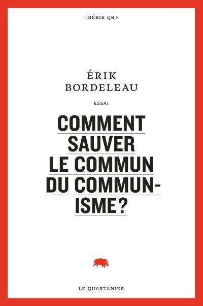 Comment sauver le commun du communisme? : essai