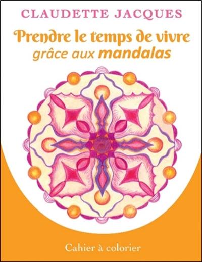 Prendre le temps de vivre grâce aux mandalas