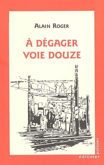 A dégager voie douze